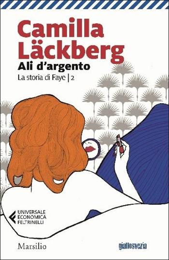 Ali d'argento - Camilla Läckberg - Libro Feltrinelli 2021, UE 1+1 | Libraccio.it