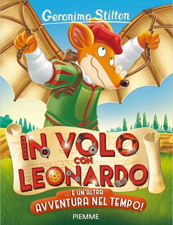 In volo con Leonardo... e un'altra avventura nel Tempo - Geronimo Stilton - Libro Piemme 2021, Geronimo Stilton 1+1 | Libraccio.it