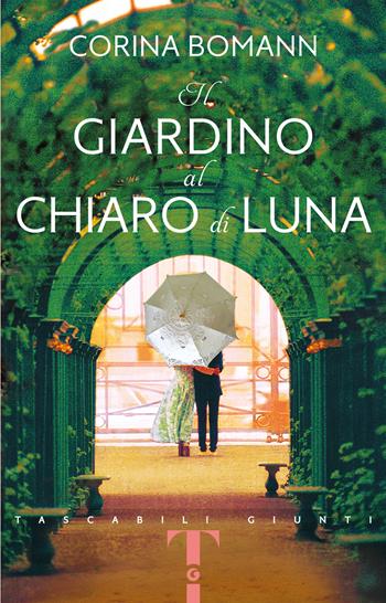 Il giardino al chiaro di luna - Corina Bomann - Libro Giunti Editore 2021, Giunti Narrativa 1+1 | Libraccio.it