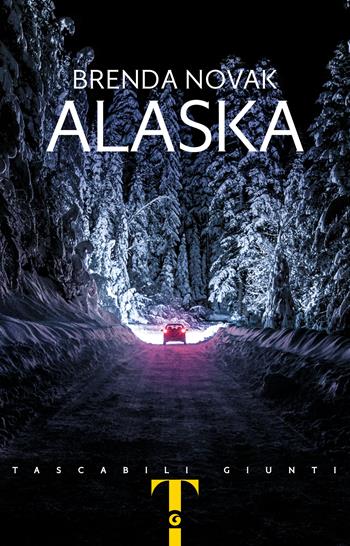 Alaska - Brenda Novak - Libro Giunti Editore 2021, Giunti Narrativa 1+1 | Libraccio.it