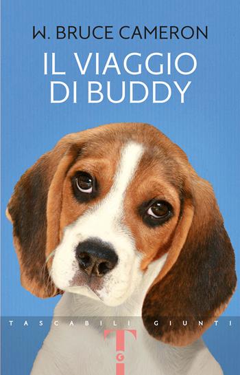 Il viaggio di Buddy. Un'altra storia per umani - W. Bruce Cameron - Libro Giunti Editore 2021, Giunti Narrativa 1+1 | Libraccio.it