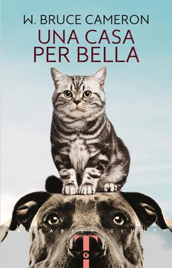 Una casa per Bella - W. Bruce Cameron - Libro Giunti Editore 2021, Giunti Narrativa 1+1 | Libraccio.it