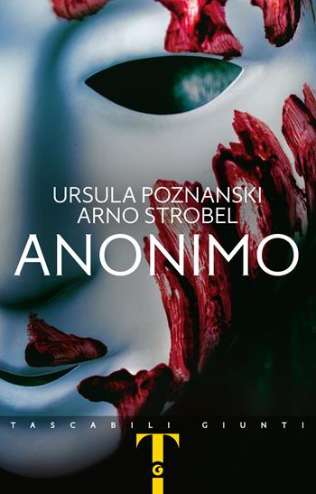 Anonimo - Ursula Poznanski, Arno Strobel - Libro Giunti Editore 2021, Giunti Narrativa 1+1 | Libraccio.it