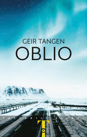 Oblio - Geir Tangen - Libro Giunti Editore 2021, Giunti Narrativa 1+1 | Libraccio.it