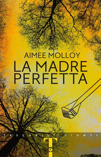 La madre perfetta - Aimee Molloy - Libro Giunti Editore 2021, Giunti Narrativa 1+1 | Libraccio.it