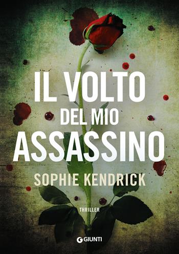 Il volto del mio assassino - Sophie Kendrick - Libro Giunti Editore 2021, Giunti Narrativa 1+1 | Libraccio.it