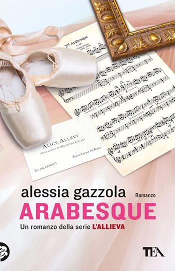 Arabesque - Alessia Gazzola - Libro TEA 2022, TEA Tandem 1+1 | Libraccio.it