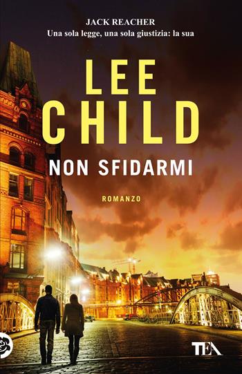 Non sfidarmi - Lee Child - Libro TEA 2022, TEA Tandem 1+1 | Libraccio.it
