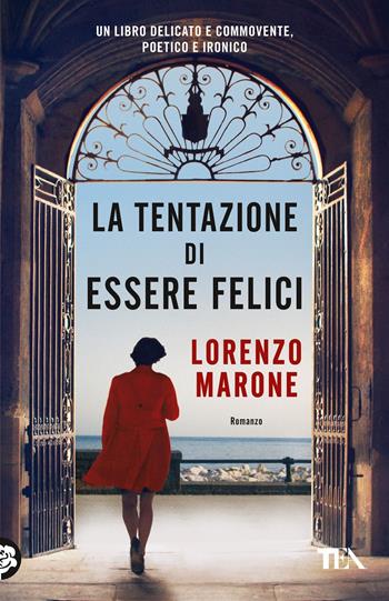La tentazione di essere felici - Lorenzo Marone - Libro TEA 2022, TEA Tandem 1+1 | Libraccio.it