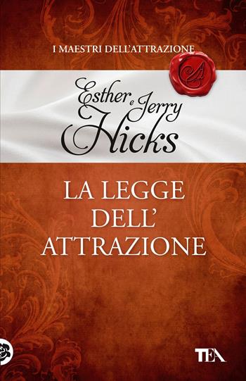 La legge dell'attrazione - Esther Hicks, Jerry Hicks - Libro TEA 2022, TEA Tandem 1+1 | Libraccio.it