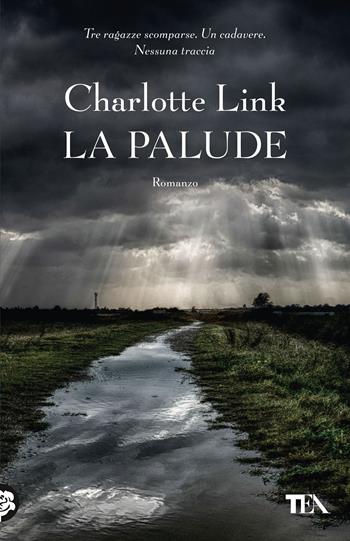 La palude. Le indagini di Kate Linville - Charlotte Link - Libro TEA 2022, TEA Tandem 1+1 | Libraccio.it
