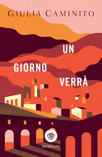 Un giorno verrà - Giulia Caminito - Libro Bompiani 2023, Bompiani 1+1 | Libraccio.it