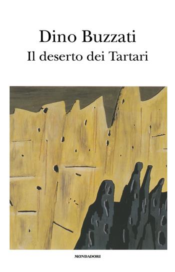 Il deserto dei tartari - Dino Buzzati - Libro Mondadori 2023 | Libraccio.it