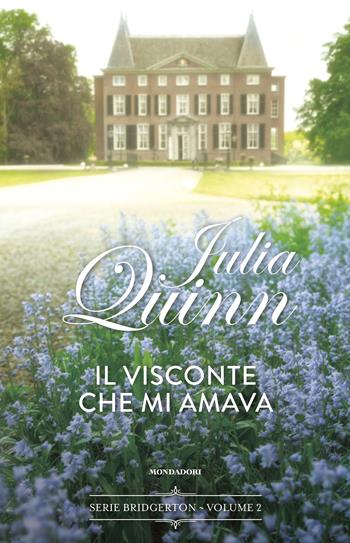 Il visconte che mi amava. Serie Bridgerton. Ediz. speciale - Julia Quinn - Libro Mondadori 2023 | Libraccio.it