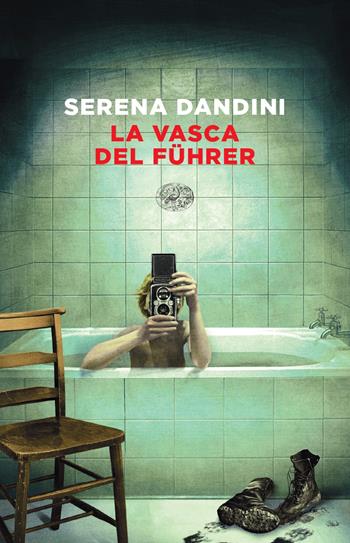 La vasca del Führer - Serena Dandini - Libro Einaudi 2023 | Libraccio.it