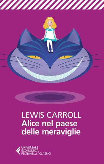 Alice nel paese delle meraviglie - Lewis Carroll - Libro Feltrinelli 2023, Feltrinelli 1+1 | Libraccio.it
