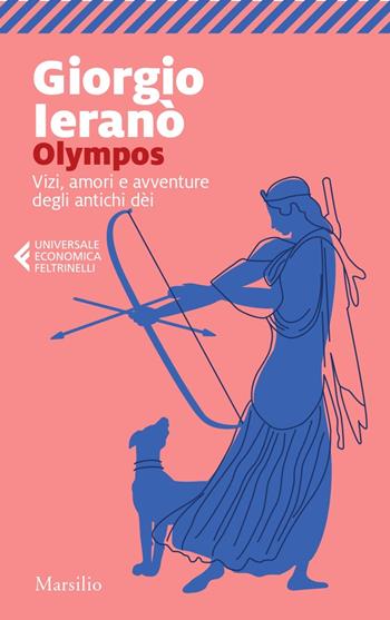 Olympos. Vizi, amori e avventure degli antichi dei -  Giorgio Ieranò - Libro Marsilio 2023, Feltrinelli 1+1 | Libraccio.it