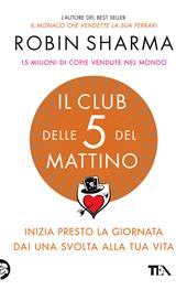 Il club delle 5 del mattino. Inizia presto la giornata, dai una svolta alla tua vita