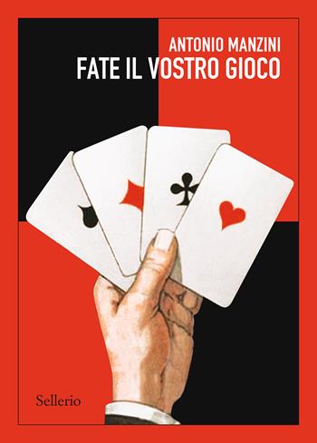 Fate il vostro gioco - Antonio Manzini - Libro Sellerio Editore Palermo 2024, Sellerio 1+1 | Libraccio.it