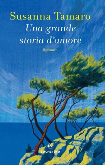 Una grande storia d'amore - Susanna Tamaro - Libro Solferino 2023, Solferino 1+1 | Libraccio.it