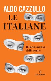 Le italiane. Il Paese salvato dalle donne