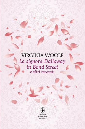 La signora Dalloway in Bond Street - Virginia Woolf - Libro Newton Compton Editori 2024, Newton POP 1+1 | Libraccio.it