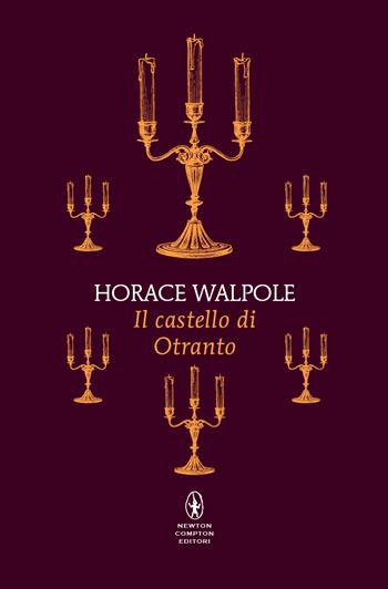 Il castello di Otranto - Horace Walpole - Libro Newton Compton Editori 2024, Newton POP 1+1 | Libraccio.it