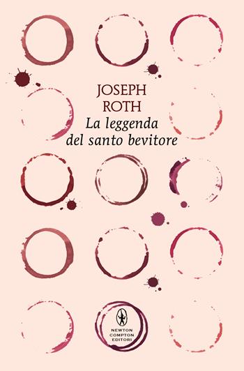 La leggenda del santo bevitore - Joseph Roth - Libro Newton Compton Editori 2024, Newton POP 1+1 | Libraccio.it
