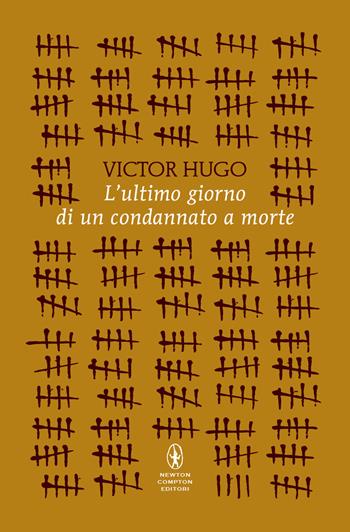 L' ultimo giorno di un condannato a morte - Victor Hugo - Libro Newton Compton Editori 2024, Newton POP 1+1 | Libraccio.it