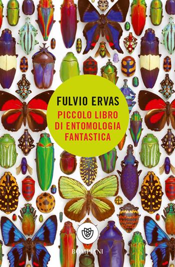 Piccolo libro di entomologia fantastica - Fulvio Ervas - Libro Bompiani 2024, Bompiani 1+1 | Libraccio.it