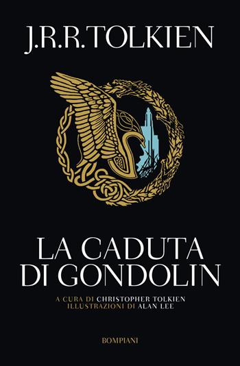 La caduta di Gondolin - John R. R. Tolkien - Libro Bompiani 2024, Bompiani 1+1 | Libraccio.it