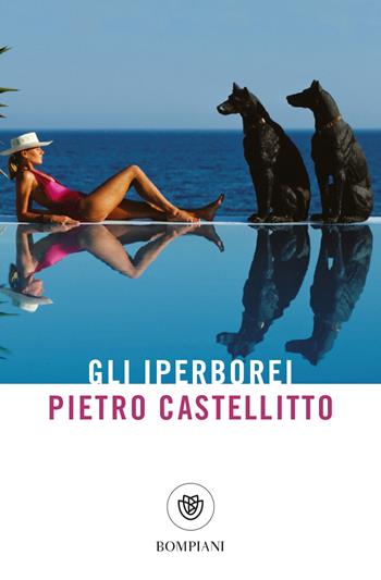 Gli iperborei - Pietro Castellitto - Libro Bompiani 2024, Bompiani 1+1 | Libraccio.it