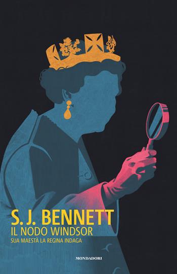 Il nodo Windsor. Sua Maestà la regina indaga - S. J. Bennett - Libro Mondadori 2024, Mondadori 1+1 | Libraccio.it