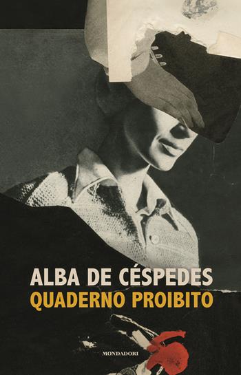 Quaderno proibito - Alba De Céspedes - Libro Mondadori 2024, Mondadori 1+1 | Libraccio.it