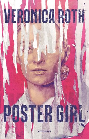 Poster girl - Veronica Roth - Libro Mondadori 2024, Mondadori 1+1 | Libraccio.it
