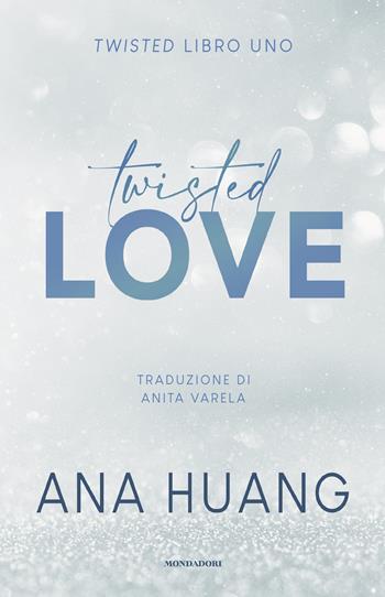 Twisted love. Ediz. italiana - Ana Huang - Libro Mondadori 2024, Mondadori 1+1 | Libraccio.it