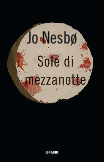 Sole di mezzanotte - Jo Nesbø - Libro Einaudi 2024, Mondadori 1+1 | Libraccio.it