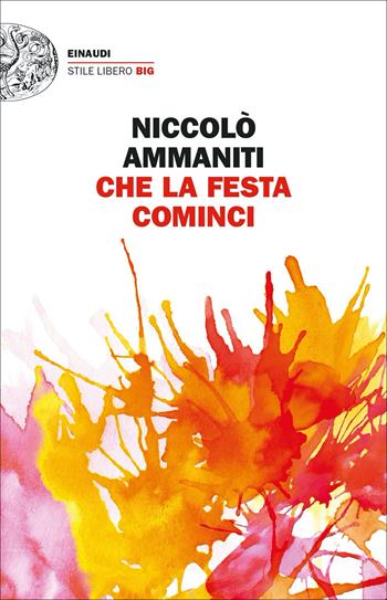 Che la festa cominci - Niccolò Ammaniti - Libro Einaudi 2024, Mondadori 1+1 | Libraccio.it