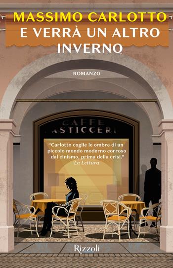 E verrà un altro inverno - Massimo Carlotto - Libro Rizzoli 2024, Mondadori 1+1 | Libraccio.it