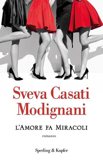 L'amore fa miracoli - Sveva Casati Modignani - Libro Sperling & Kupfer 2024, Mondadori 1+1 | Libraccio.it