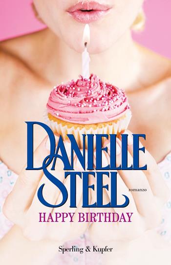 Happy birthday - Danielle Steel - Libro Sperling & Kupfer 2024, Mondadori 1+1 | Libraccio.it