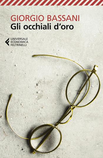 Gli occhiali d'oro - Giorgio Bassani - Libro Feltrinelli 2024, Feltrinelli 1+1 | Libraccio.it
