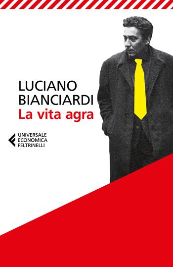 La vita agra - Luciano Bianciardi - Libro Feltrinelli 2024, Feltrinelli 1+1 | Libraccio.it
