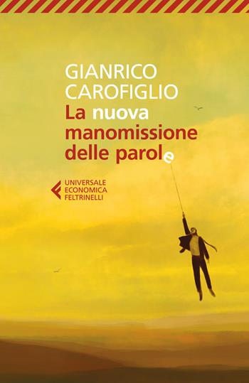 La nuova manomissione delle parole - Gianrico Carofiglio - Libro Feltrinelli 2024, Feltrinelli 1+1 | Libraccio.it