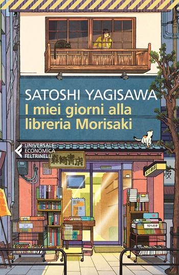 I miei giorni alla libreria Morisaki - Satoshi Yagisawa - Libro Feltrinelli 2024, Feltrinelli 1+1 | Libraccio.it