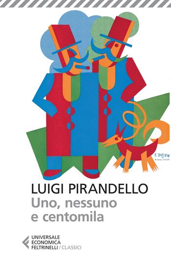Uno, nessuno e centomila - Luigi Pirandello - Libro Feltrinelli 2024, Feltrinelli 1+1 | Libraccio.it