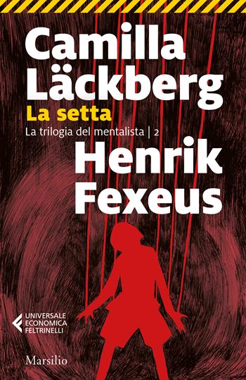 La setta - Camilla Läckberg, Henrik Fexeus - Libro Feltrinelli 2024, Feltrinelli 1+1 | Libraccio.it