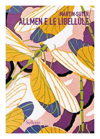 Allmen e le libellule - Martin Suter - Libro Sellerio Editore Palermo 2024, Sellerio 1+1 | Libraccio.it