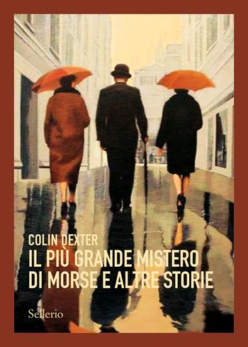 Il più grande mistero di Morse e altre storie - Colin Dexter - Libro Sellerio Editore Palermo 2024, Sellerio 1+1 | Libraccio.it