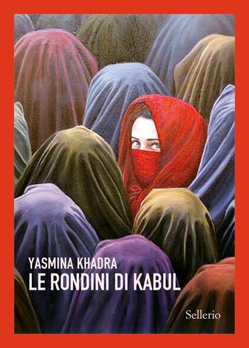 Le rondini di Kabul - Yasmina Khadra - Libro Sellerio Editore Palermo 2024, Sellerio 1+1 | Libraccio.it